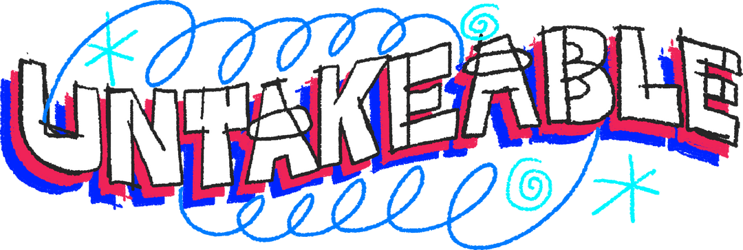 Untakeable – Opening Soon